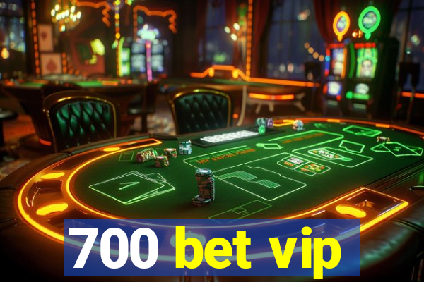 700 bet vip